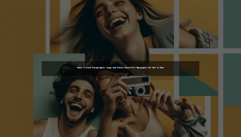 100+ Best Friend Paragraphs: Copy and Paste Heartfelt Messages for Her & Him