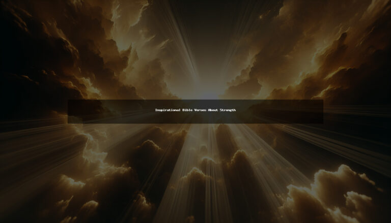 113+ Powerful Inspirational Bible Verses About Strength