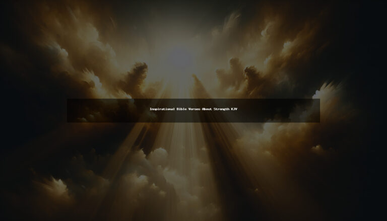 96+ Powerful Inspirational Bible Verses About Strength KJV