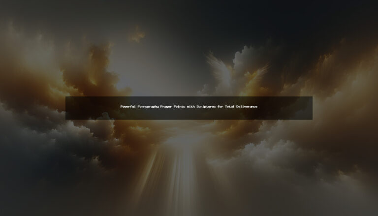 102+ Powerful Pornography Prayer Points with Scriptures for Total Deliverance