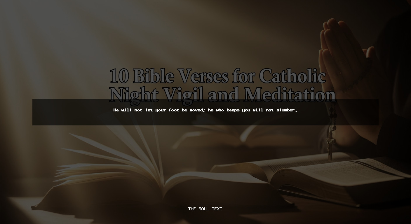 10 Bible Verses for Catholic Night Vigil and Meditation