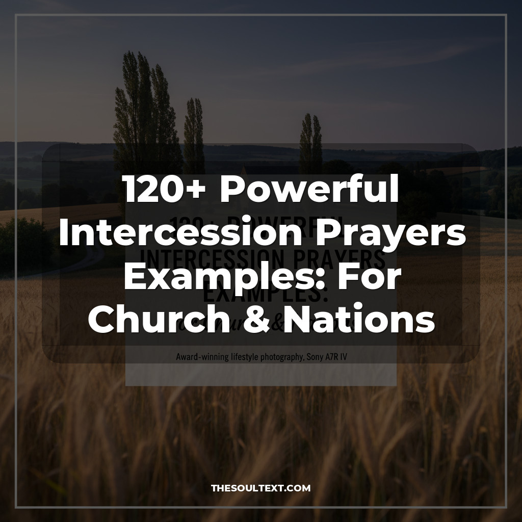 120+ Powerful Intercession Prayers Examples: For Church & Nations
