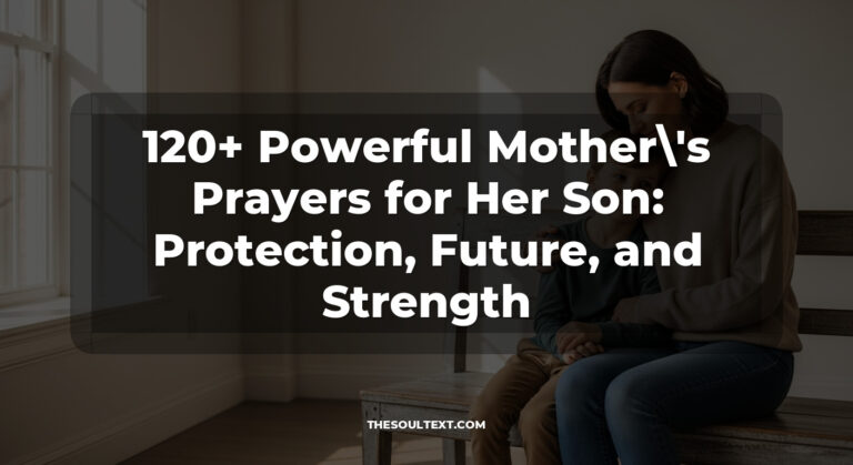 120+ Powerful Mother’s Prayers for Her Son: Protection, Future, and Strength