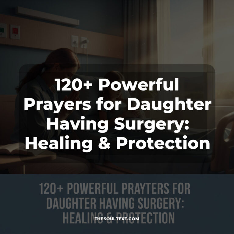 120+ Powerful Prayers for Daughter Having Surgery: Healing & Protection