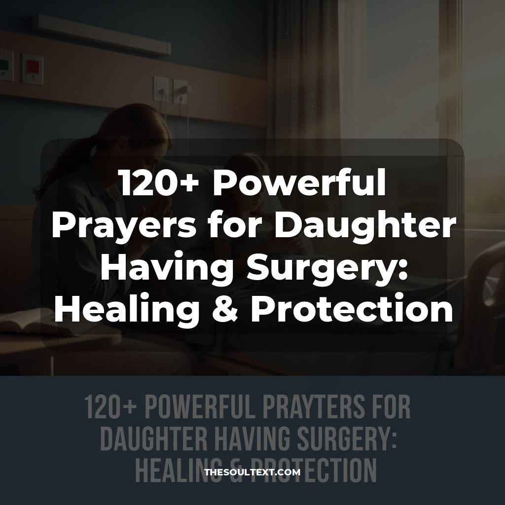 120+ Powerful Prayers for Daughter Having Surgery: Healing & Protection