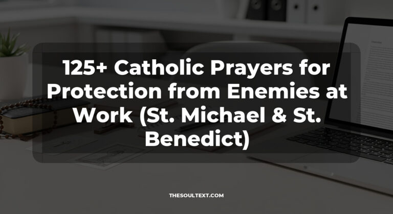 125+ Catholic Prayers for Protection from Enemies at Work (St. Michael & St. Benedict)