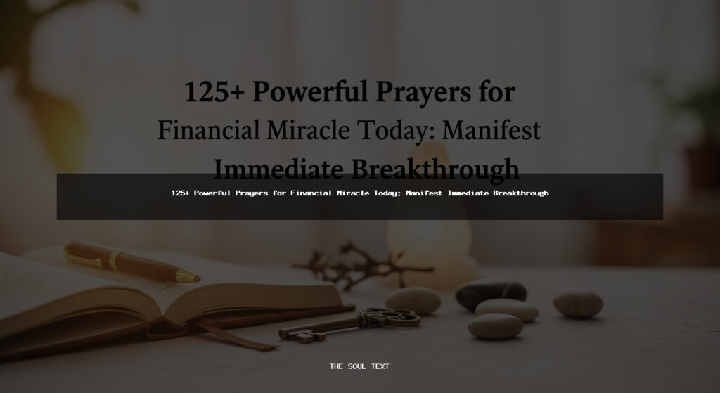 125+ Powerful Prayers for Financial Miracle Today: Manifest Immediate Breakthrough