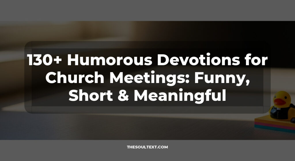 130+ Humorous Devotions for Church Meetings: Funny, Short & Meaningful