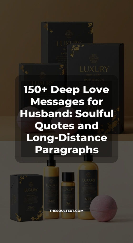 Story: 150+ Deep Love Messages for Husband: Soulful Quotes and Long-Distance Paragraphs