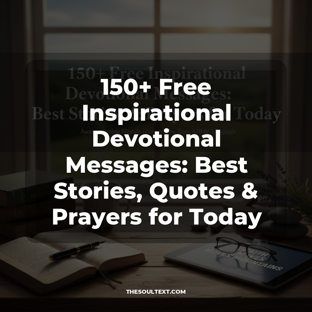 150+ Free Inspirational Devotional Messages: Best Stories, Quotes & Prayers for Today