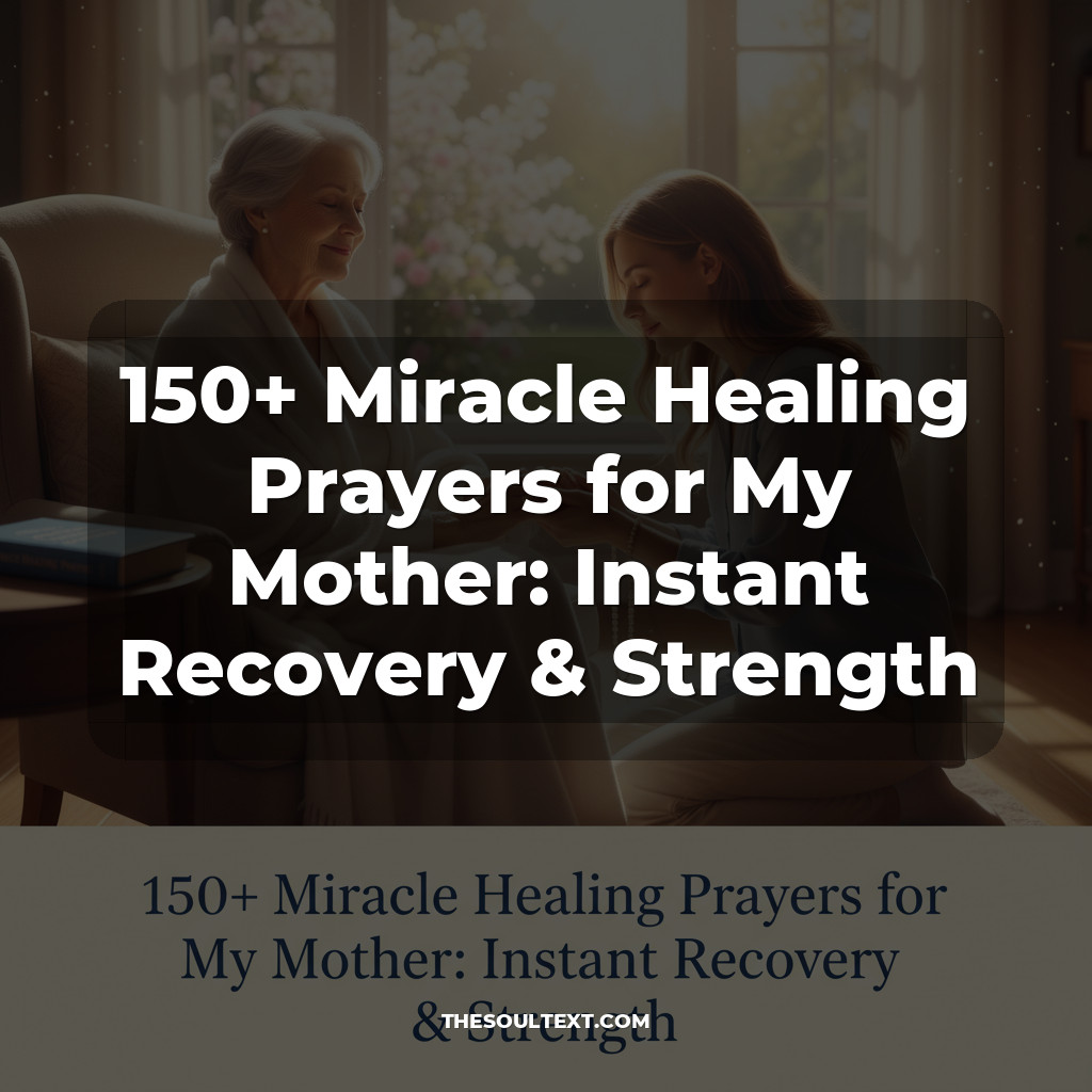 150+ Miracle Healing Prayers for My Mother: Instant Recovery & Strength