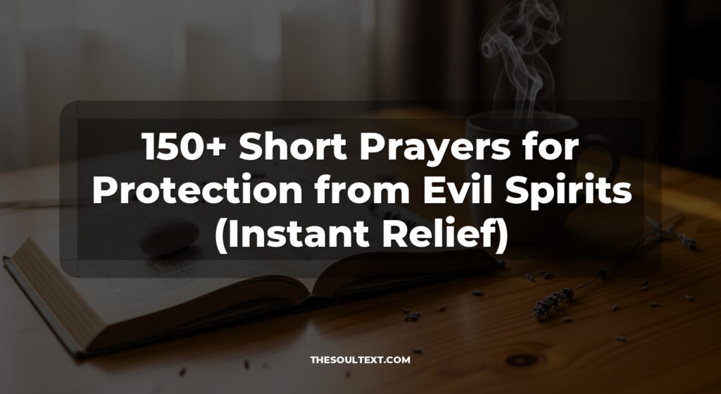 150+ Short Prayers for Protection from Evil Spirits (Instant Relief)