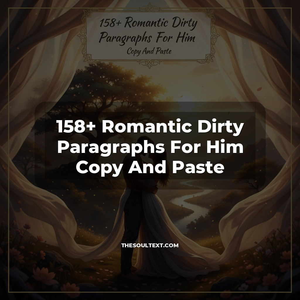 Story: 158+ Romantic Dirty Paragraphs For Him Copy And Paste