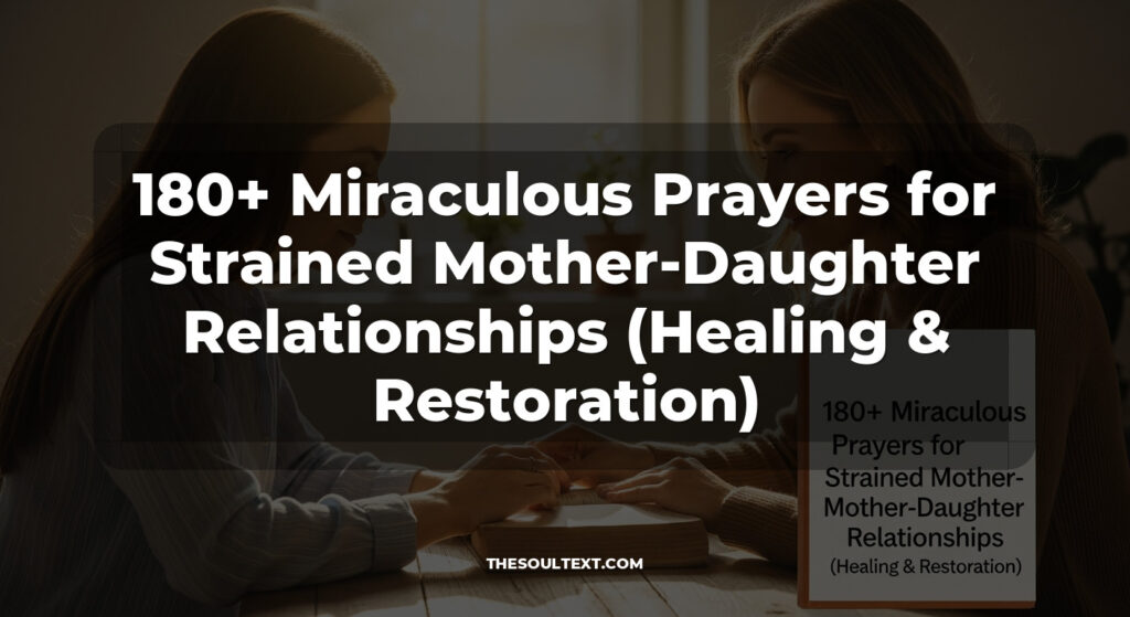180+ Miraculous Prayers for Strained Mother-Daughter Relationships (Healing & Restoration)