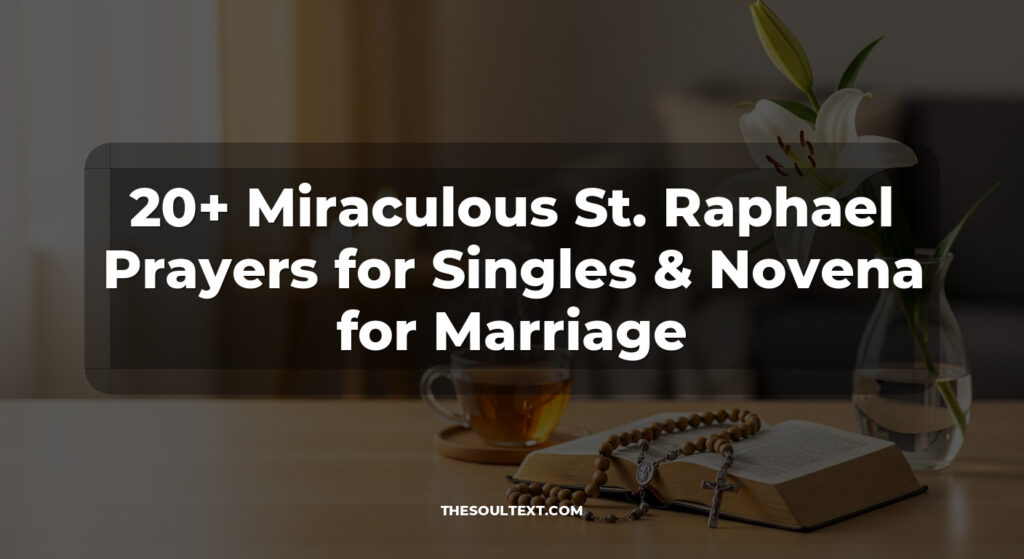 20+ Miraculous St. Raphael Prayers for Singles & Novena for Marriage