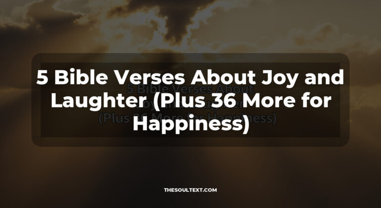 5 Bible Verses About Joy and Laughter (Plus 36 More for Happiness)
