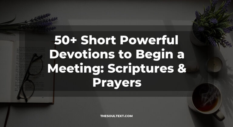 50+ Short Powerful Devotions to Begin Meeting: Scriptures & Prayers