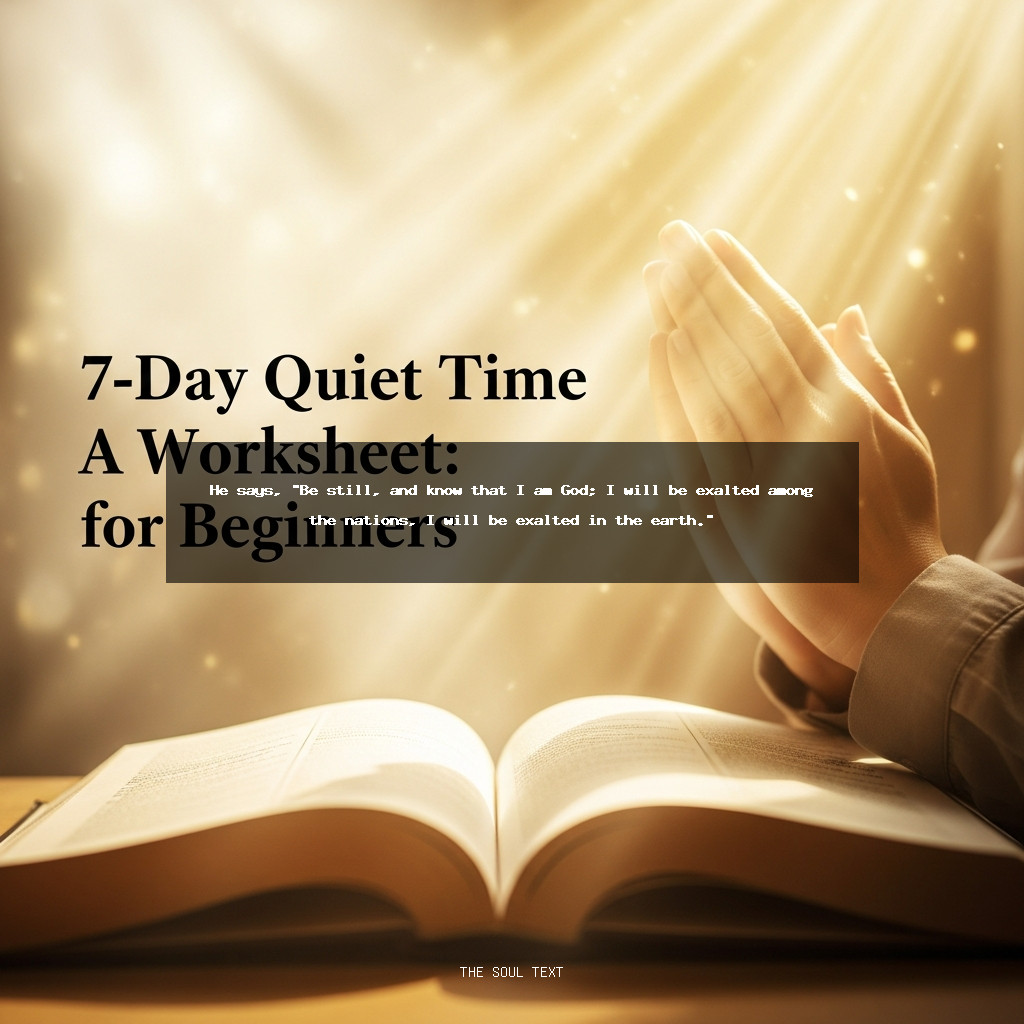 7-day Quiet Time Challenge: a Worksheet for Beginners