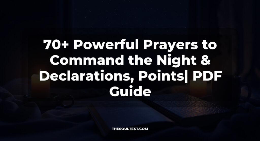 70+ Powerful Prayers to Command the Night & Declarations, Points| PDF Guide