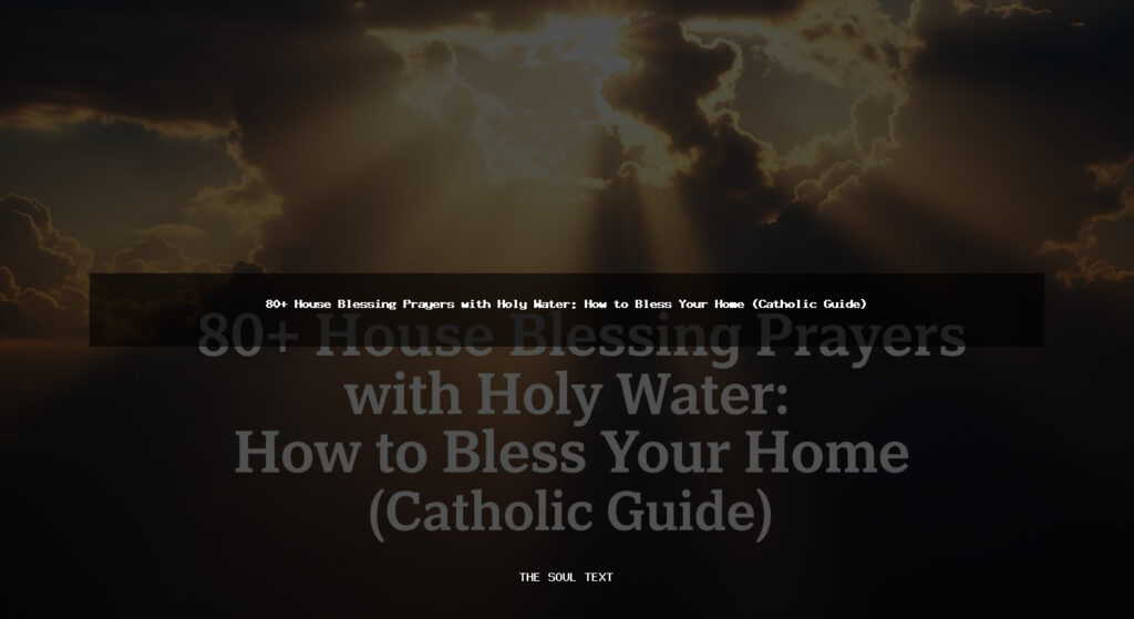 80+ House Blessing Prayers with Holy Water: How to Bless Your Home (Catholic Guide)