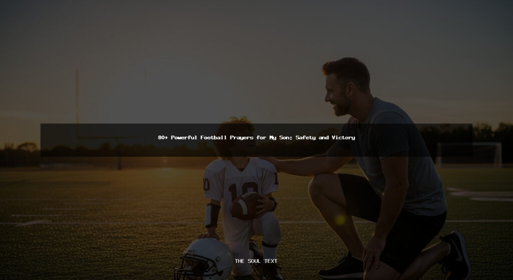 80+ Powerful Football Prayers for My Son: Safety and Victory