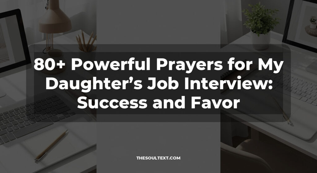 80+ Powerful Prayers for My Daughter’s Job Interview: Success and Favor