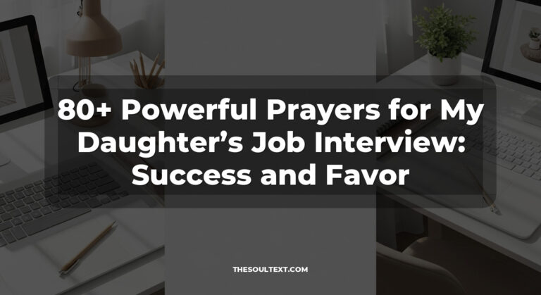 80+ Powerful Prayers for My Daughter’s Job Interview: Success and Favor