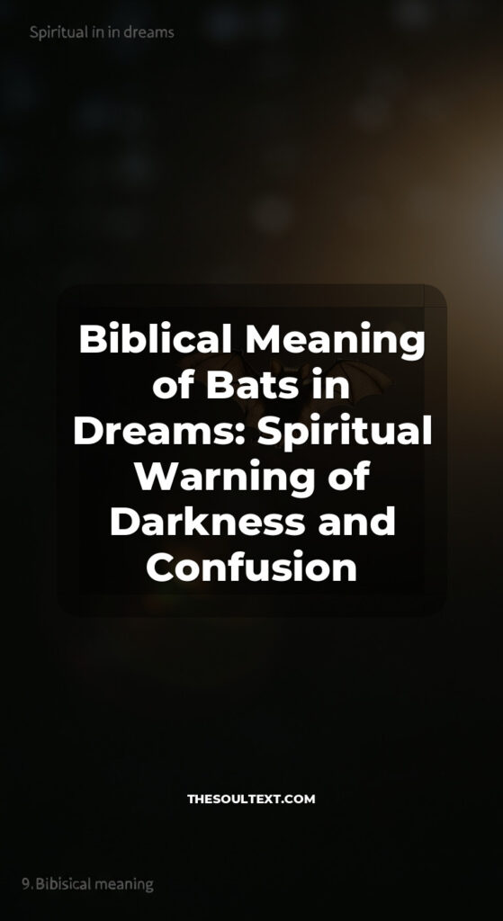 Story: Biblical Meaning of Bats in Dreams: Spiritual Warning of Darkness and Confusion