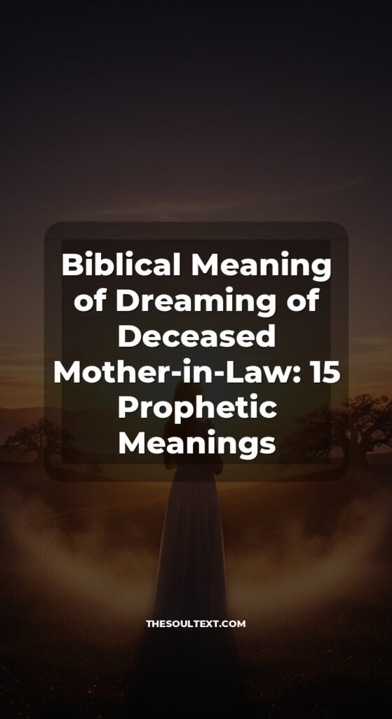 Story: Biblical Meaning of Dreaming of Deceased Mother-in-Law: 15 Prophetic Meanings