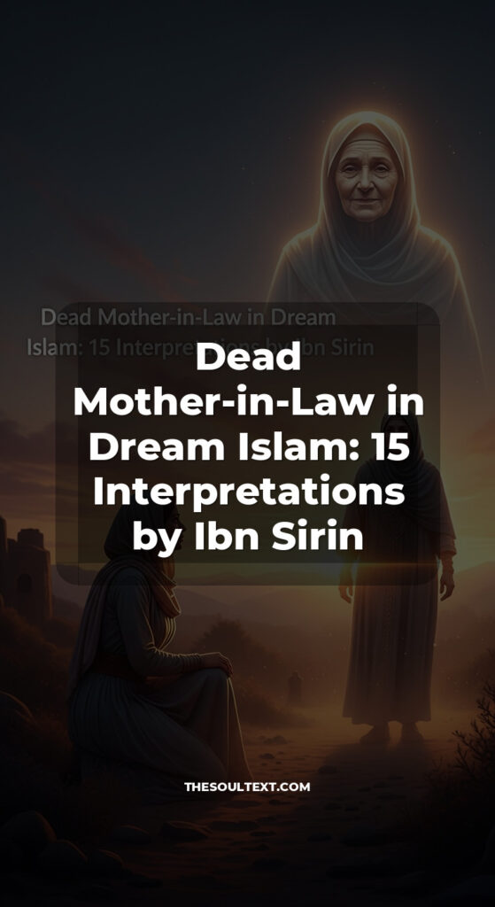 Story: Dead Mother-in-Law in Dream Islam: 15 Interpretations by Ibn Sirin