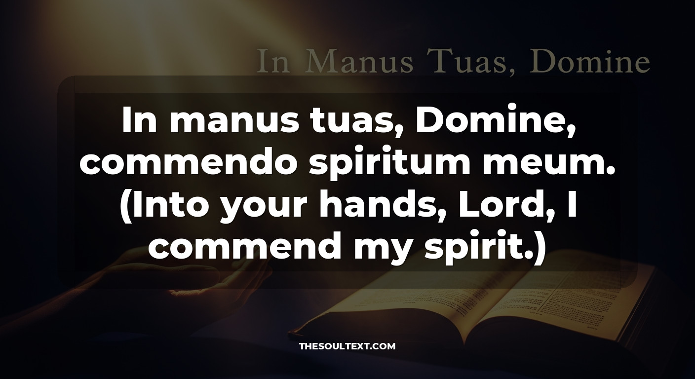 In Manus Tuas: (into Your Hands, Lord) the Traditional Compline Text