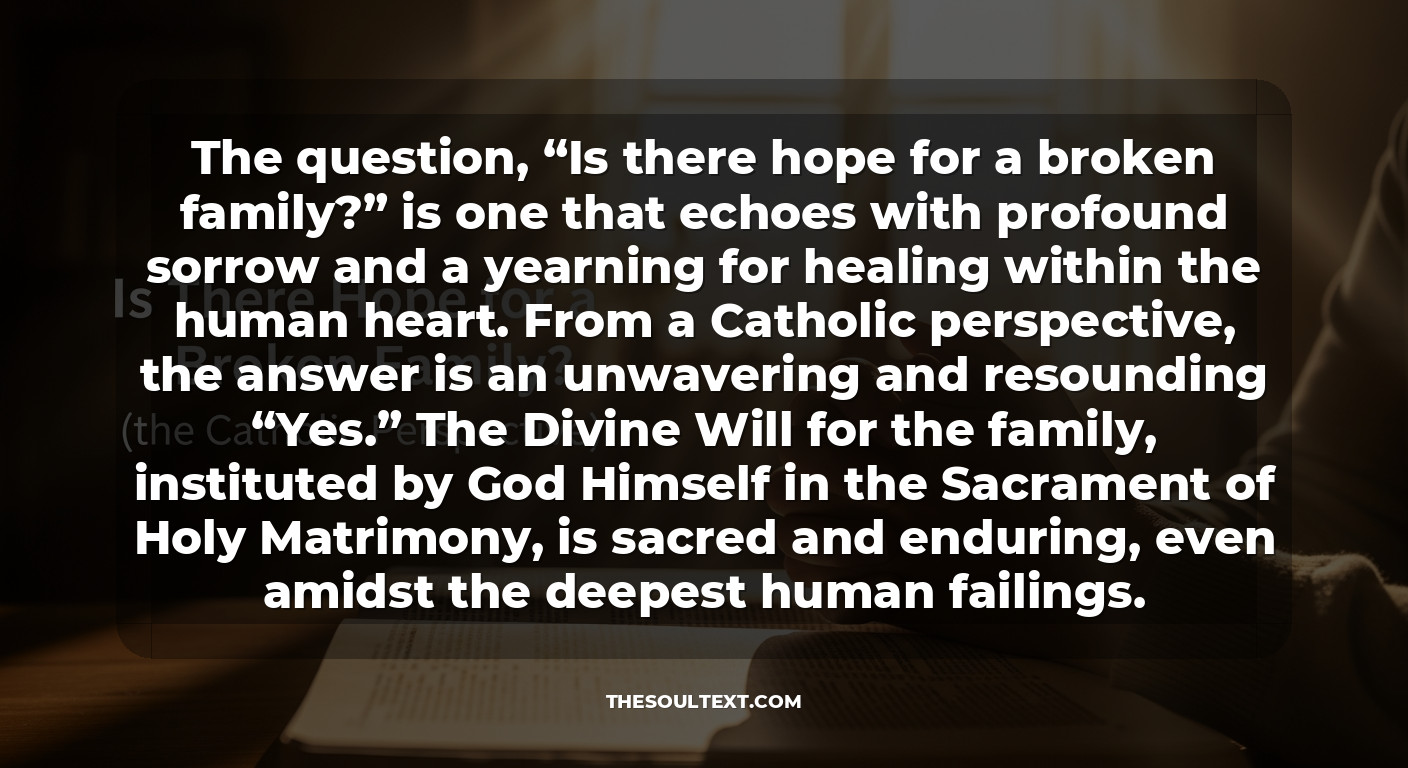 Is There Hope for a Broken Family? (the Catholic Perspective)