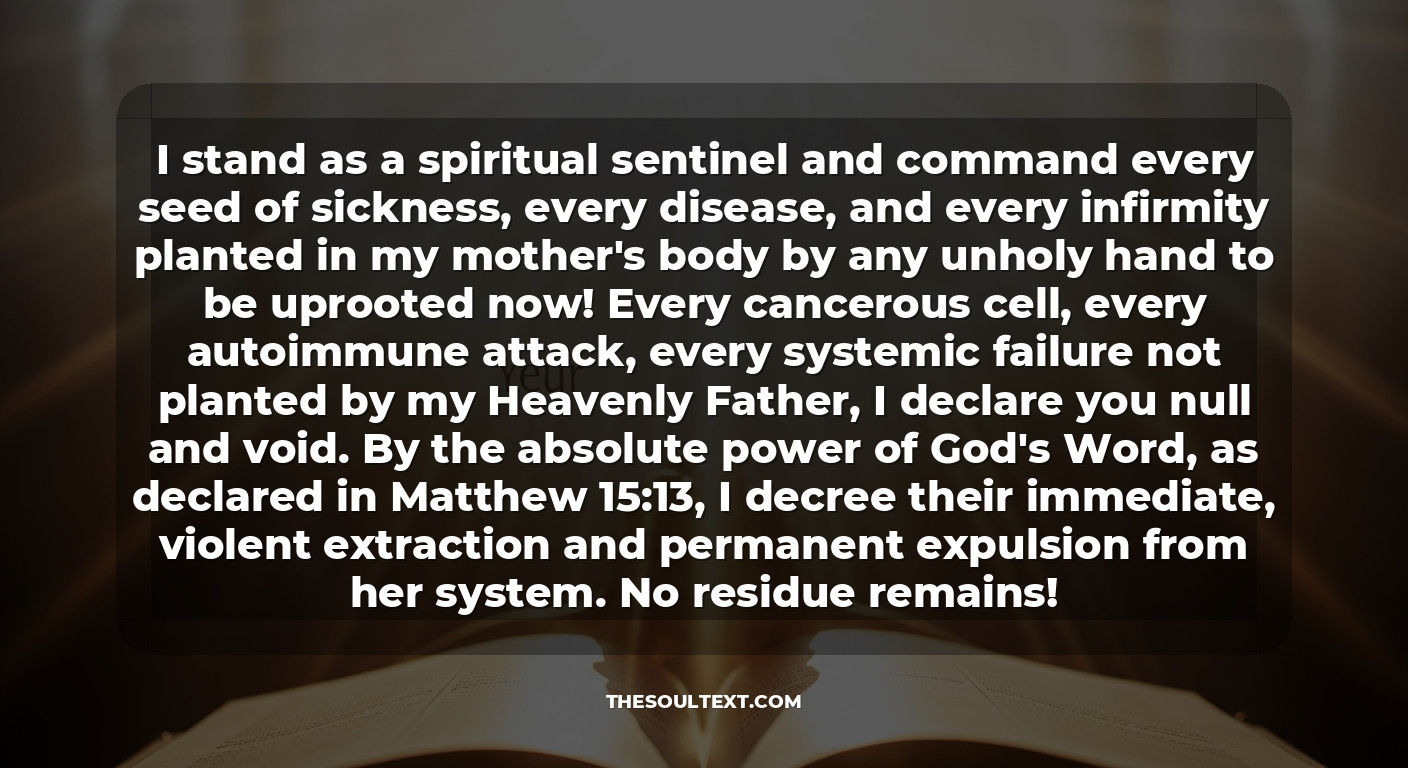 Miracle Healing Prayer for My Mother: Uprooting Every Sickness