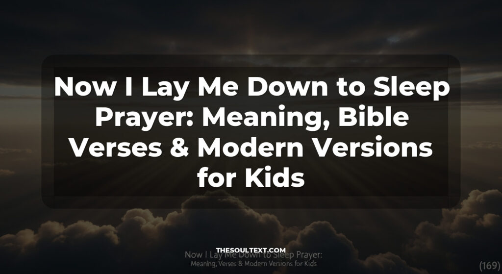 Now I Lay Me Down to Sleep Prayer: Meaning, Bible Verses & Modern Versions for Kids