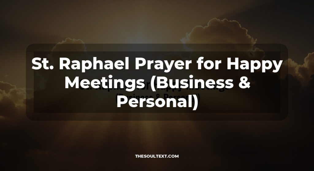 St. Raphael Prayer for Happy Meetings (Business & Personal)