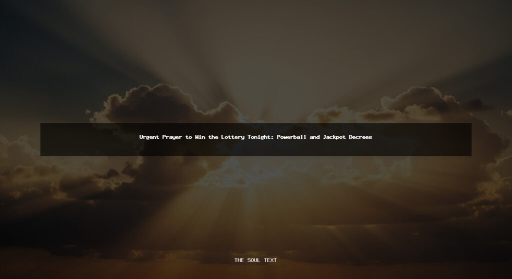 Urgent Prayer to Win the Lottery Tonight: Powerball and Jackpot Decrees