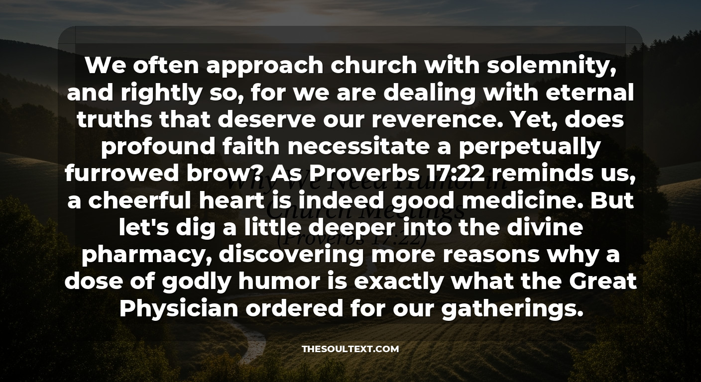 Why We Need Humor in Church Meetings (proverbs 17:22)