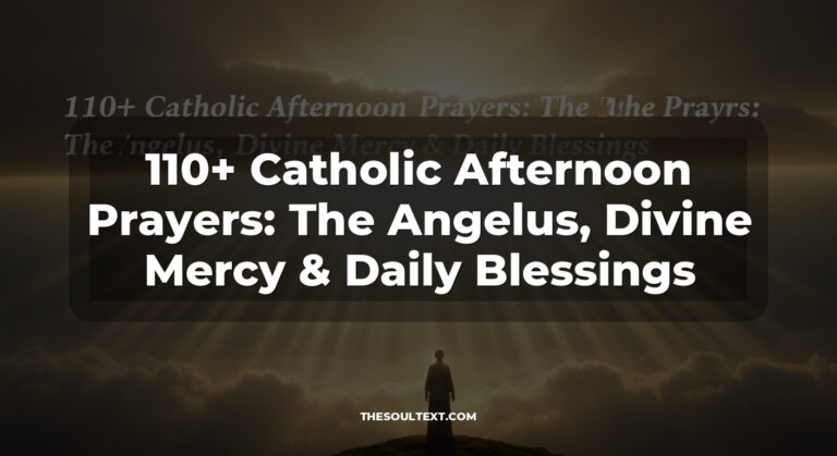 110+ Catholic Afternoon Prayers: The Angelus, Divine Mercy & Daily Blessings
