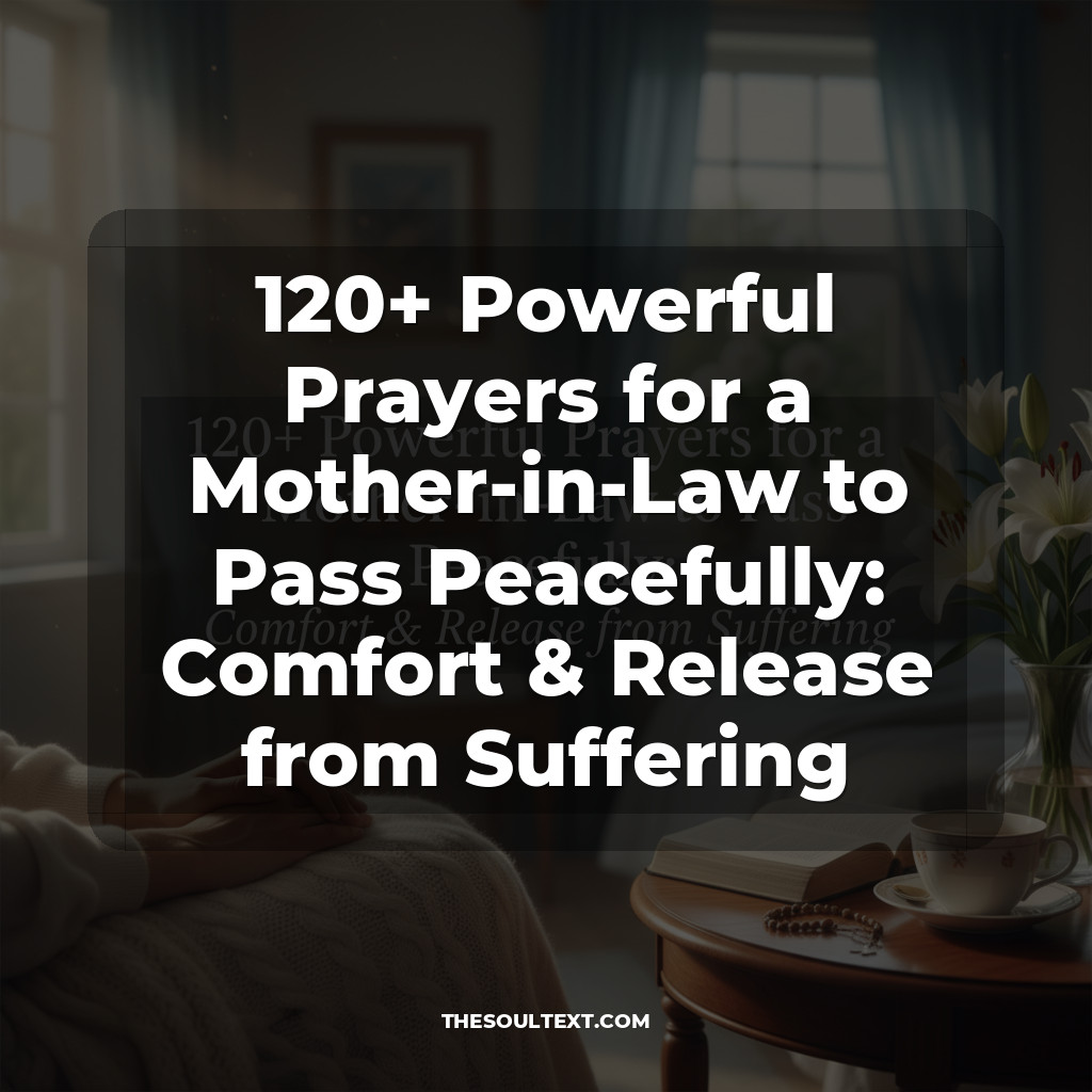 120+ Powerful Prayers for a Mother-in-Law to Pass Peacefully: Comfort & Release from Suffering
