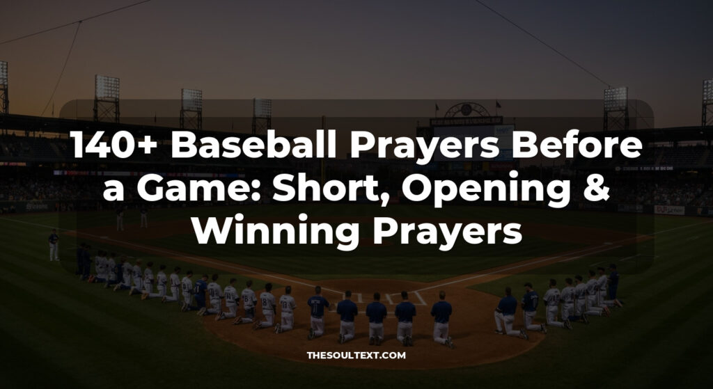 140+ Baseball Prayers Before a Game: Short, Opening & Winning Prayers