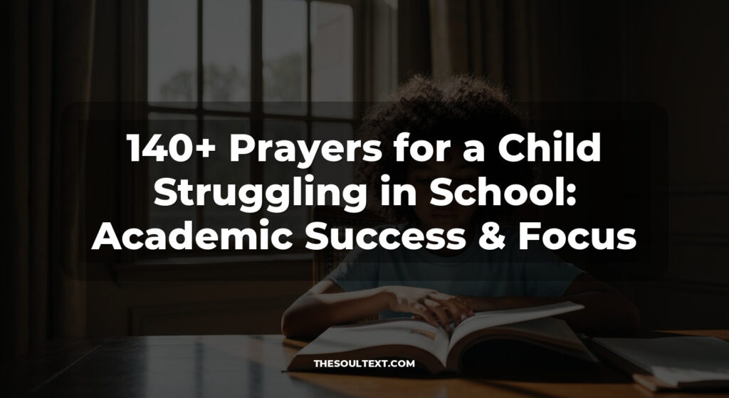 140+ Prayers for a Child Struggling in School: Academic Success & Focus