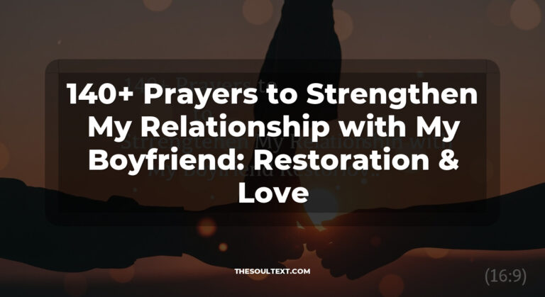 140+ Prayers to Strengthen My Relationship with My Boyfriend: Restoration & Love