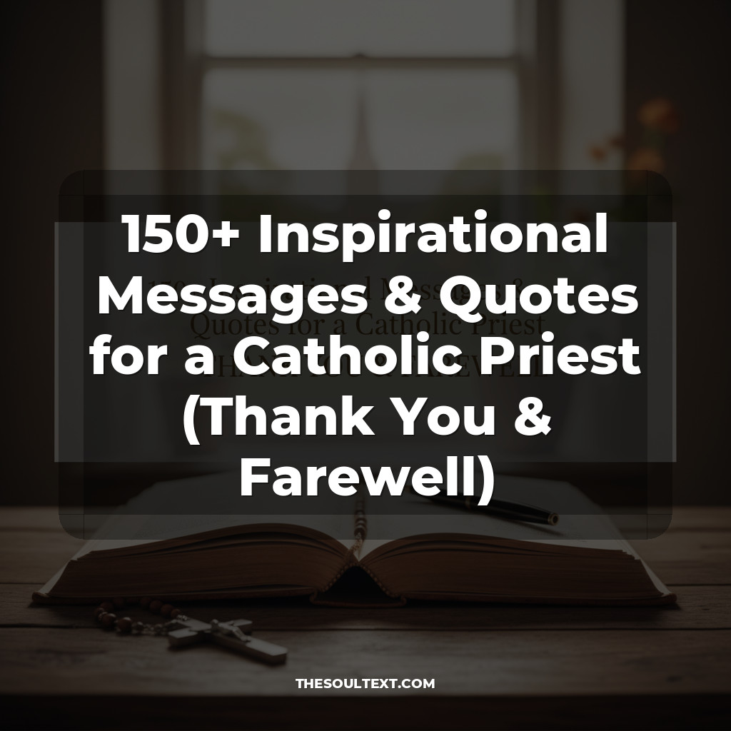 150+ Inspirational Messages & Quotes for a Catholic Priest (Thank You & Farewell)