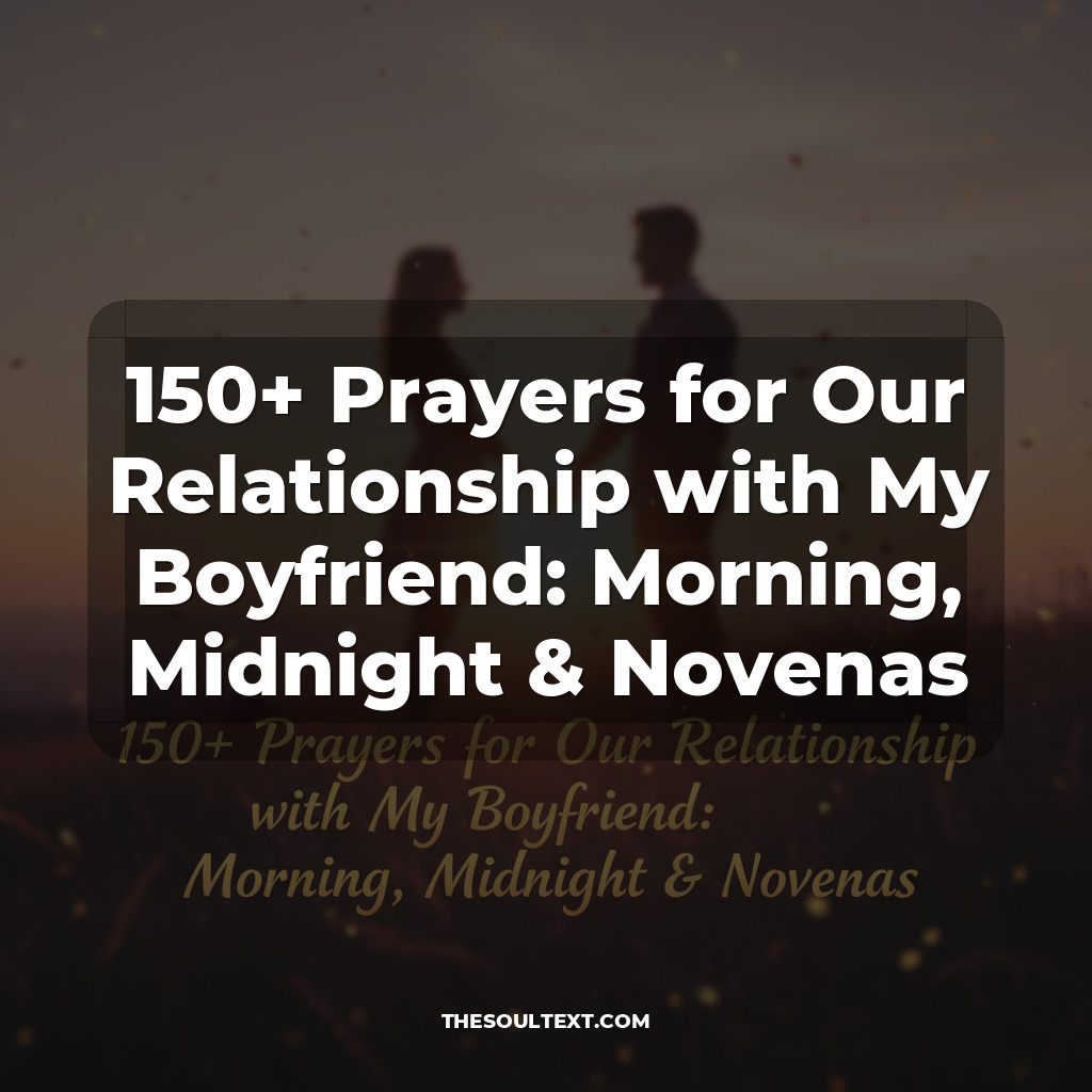 150+ Prayers for Our Relationship with My Boyfriend: Morning, Midnight & Novenas