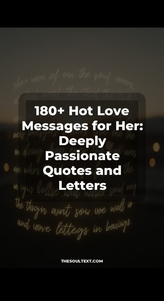 Story: 180+ Hot Love Messages for Her: Deeply Passionate Quotes and Letters