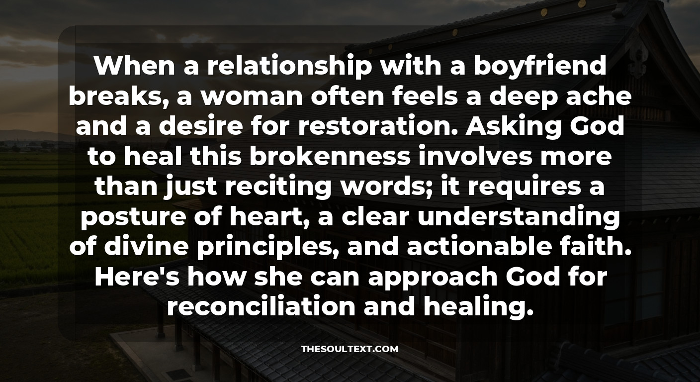 How Do You Ask God to Heal a Broken Relationship with Your Boyfriend? (the 3 Steps)