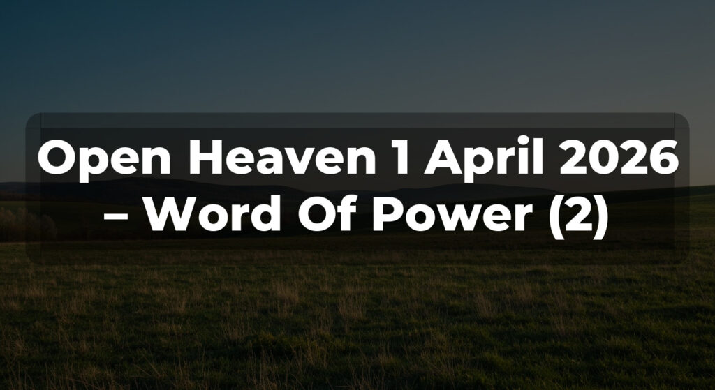 Open Heaven 1 April 2026 – Word Of Power (2)