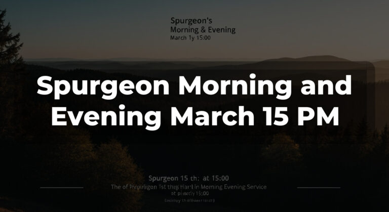 Spurgeon Morning and Evening March 15 PM