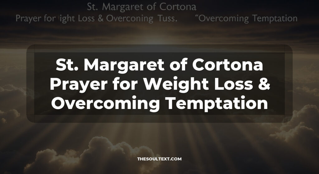 St. Margaret of Cortona Prayer for Weight Loss & Overcoming Temptation