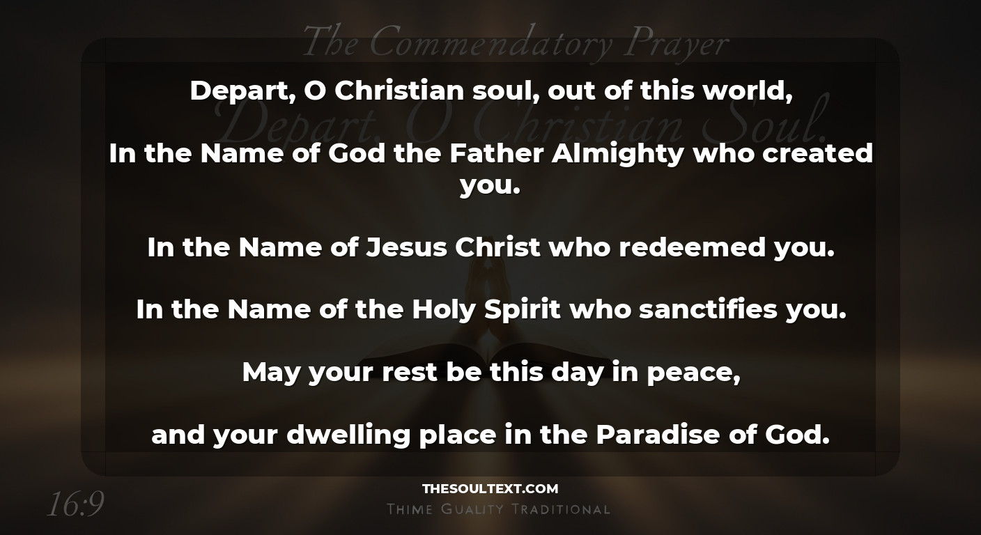 The Commendatory Prayer Traditional Text ("depart, O Christian Soul")